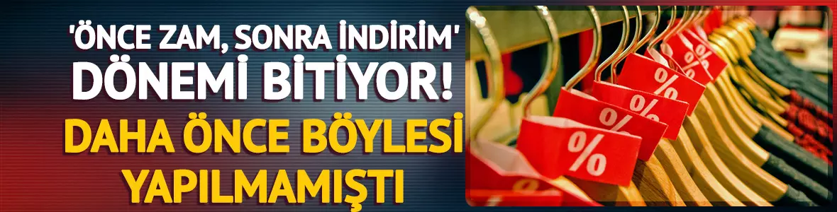 'Önce zam, sonra indirim' dönemi bitiyor! Daha önce böylesi yapılmamıştı
