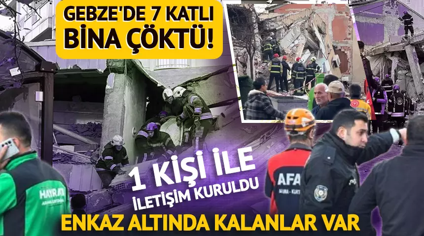 SON DAKİKA | Kocaeli Gebze'de 7 katlı bina çöktü! Ekipler bölgede, enkaz altında kalanlar var
